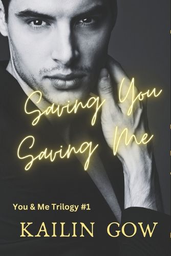 Cover image for Saving You, Saving Me: You & Me Trilogy