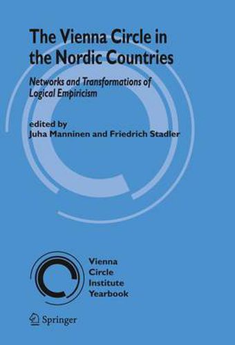 The Vienna Circle in the Nordic Countries.: Networks and Transformations of Logical Empiricism