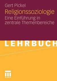 Cover image for Religionssoziologie: Eine Einfuhrung in Zentrale Themenbereiche