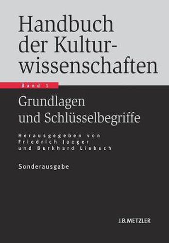 Handbuch Der Kulturwissenschaften: Band 1: Grundlagen Und Schlusselbegriffe