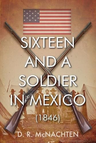 Cover image for Sixteen and a Soldier in Mexico (1846)