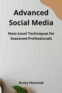 Cover image for Advanced Social Media