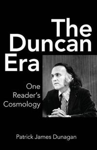 Cover image for The Duncan Era: One Reader's Cosmology