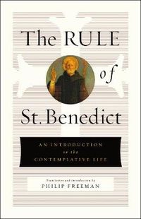 Cover image for The Rule of St. Benedict: An Introduction to the Contemplative Life