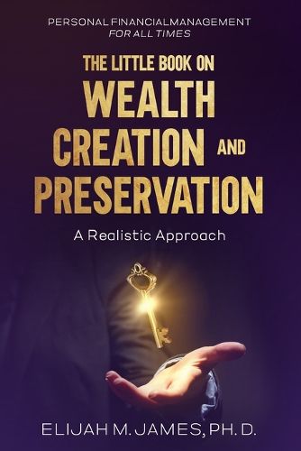 The Little Book on Wealth Creation and Preservation