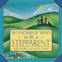 Cover image for Wonderful Ways to Be a Stepparent