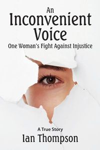 Cover image for An Inconvenient Voice: A True Story