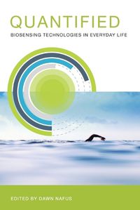Cover image for Quantified: Biosensing Technologies in Everyday Life