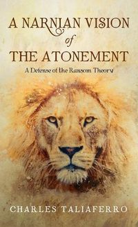 Cover image for A Narnian Vision of the Atonement