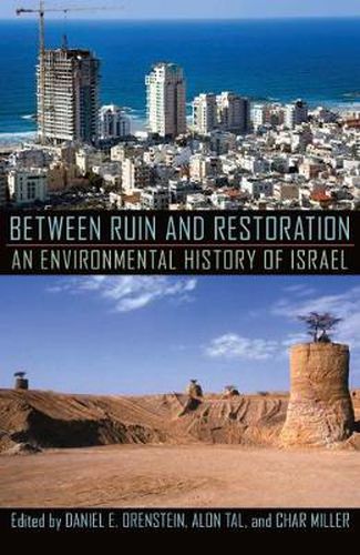 Between Ruin and Restoration: An Environmental History of Israel