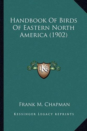 Handbook of Birds of Eastern North America (1902) Handbook of Birds of Eastern North America (1902)