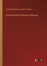 Cover image for The Homopathic Domestic Physician