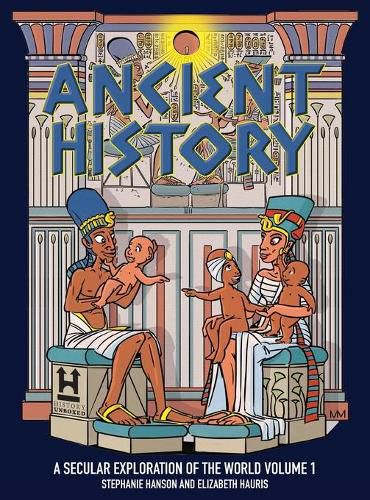 Ancient History: A Secular Exploration of the World: Volume 1