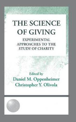 Cover image for The Science of Giving: Experimental Approaches to the Study of Charity