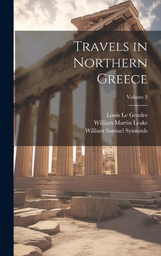 Cover image for Travels in Northern Greece; Volume 2