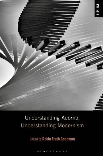 Cover image for Understanding Adorno, Understanding Modernism