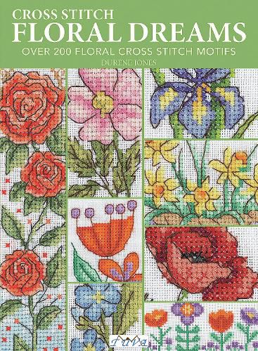 Cover image for Floral Dreams: Over 200 Floral Cross Stitch Motifs