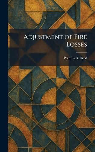 Cover image for Adjustment of Fire Losses