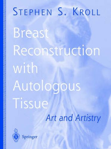 Cover image for Breast Reconstruction with Autologous Tissue: Art and Artistry
