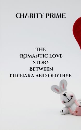 Cover image for The Romantic Love Story Between Odinaka and Onyinye