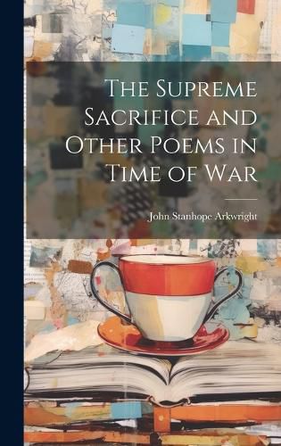 Cover image for The Supreme Sacrifice and Other Poems in Time of War