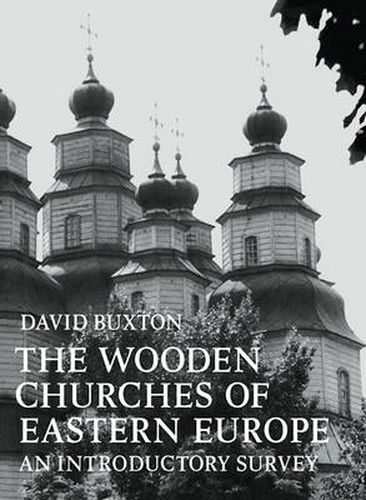 Cover image for The Wooden Churches of Eastern Europe: An Introductory Survey