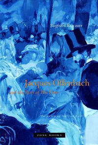 Cover image for Jacques Offenbach and the Paris of His Time