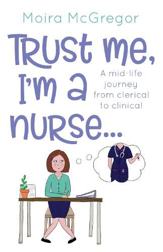 Cover image for Trust Me, I'm a Nurse...