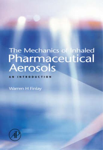 Cover image for The Mechanics of Inhaled Pharmaceutical Aerosols: An Introduction
