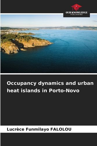 Occupancy dynamics and urban heat islands in Porto-Novo