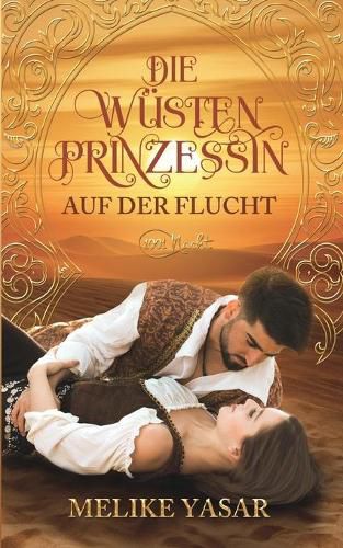 Cover image for Die Wustenprinzessin: Auf der Flucht Band 1