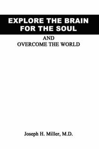 Cover image for Explore the Brain for the Soul and Overcome the World