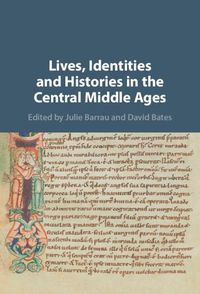 Cover image for Lives, Identities and Histories in the Central Middle Ages