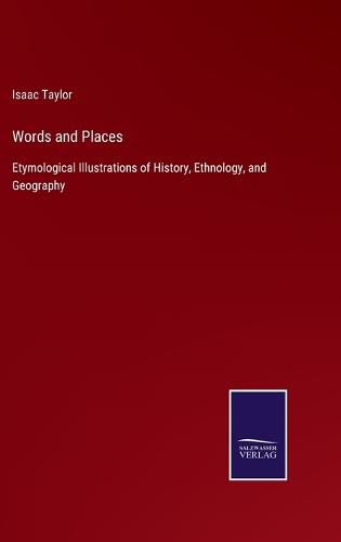 Cover image for Words and Places: Etymological Illustrations of History, Ethnology, and Geography