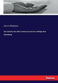 Cover image for Die Litteratur des alten Testaments nach der Leitfolge ihrer Entstehung