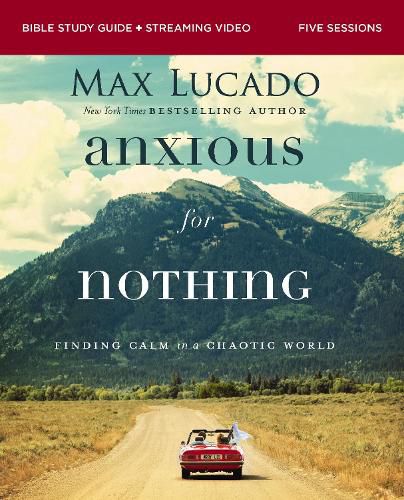 Cover image for Anxious for Nothing Bible Study Guide plus Streaming Video, Updated Edition