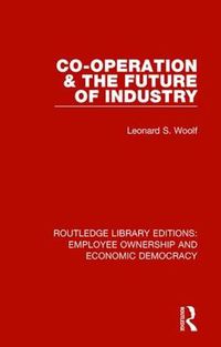 Cover image for Co-operation and the Future of Industry