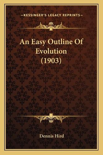 Cover image for An Easy Outline of Evolution (1903)