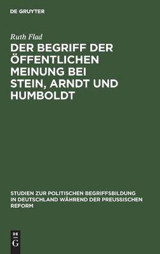 Cover image for Der Begriff Der OEffentlichen Meinung Bei Stein, Arndt Und Humboldt