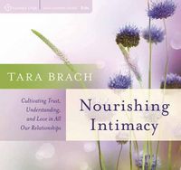 Cover image for Nourishing Intimacy: Cultivating Trust, Understanding, and Love in All Our Relationships