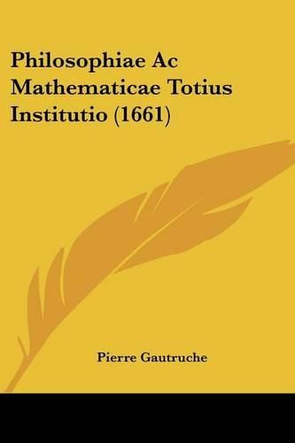 Philosophiae AC Mathematicae Totius Institutio (1661)