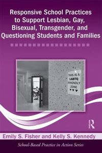 Cover image for Responsive School Practices to Support Lesbian, Gay, Bisexual, Transgender, and Questioning Students and Families