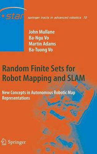 Random Finite Sets for Robot Mapping & SLAM: New Concepts in Autonomous Robotic Map Representations