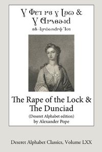 Cover image for The Rape of the Lock and the Dunciad (Deseret Alphabet Edition)