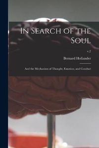 Cover image for In Search of the Soul: and the Mechanism of Thought, Emotion, and Conduct; v.2