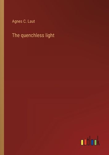 Cover image for The quenchless light