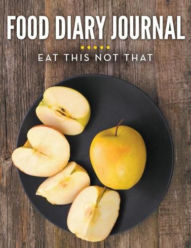 Cover image for Food Diary Journal: Eat This Not That