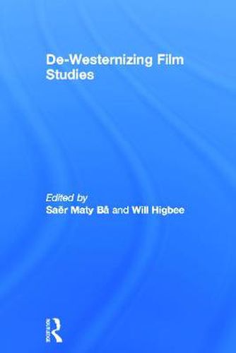 Cover image for De-Westernizing Film Studies