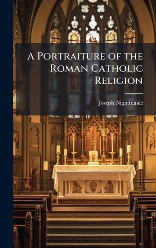 Cover image for A Portraiture of the Roman Catholic Religion