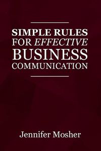 Cover image for Simple Rules for Effective Business Communication